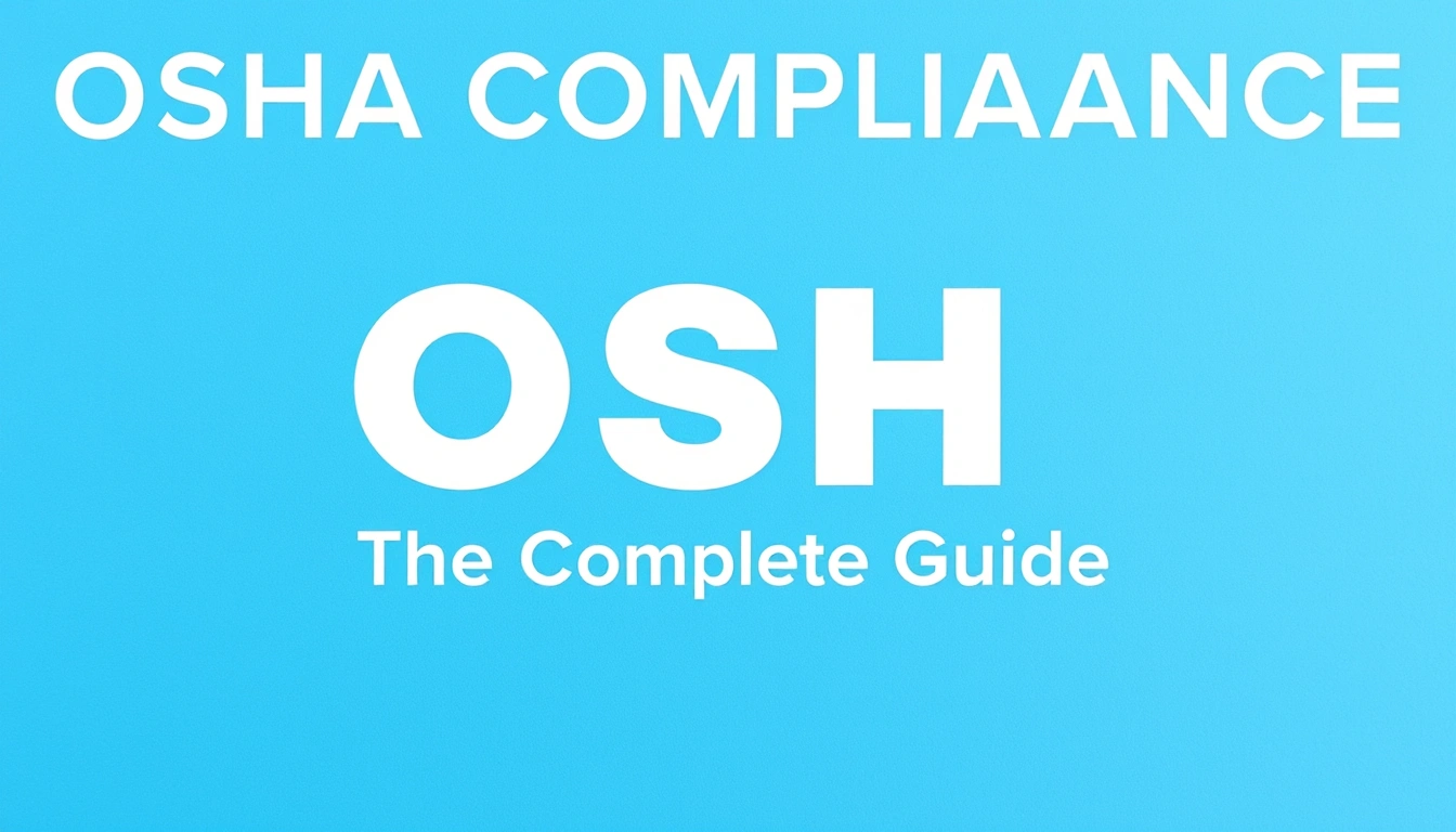 OSHA compliance — The Complete Guide
